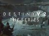 Why Destiny Deserves a TV Series Revolution